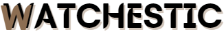 Watchestic